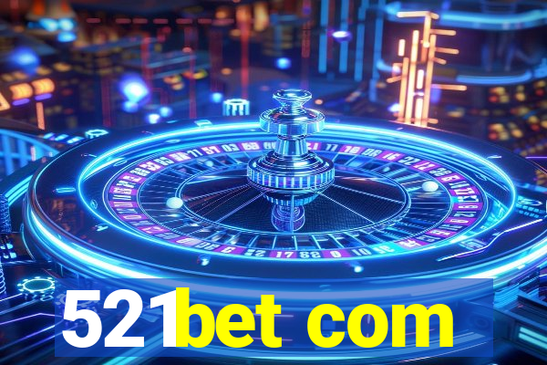 521bet com